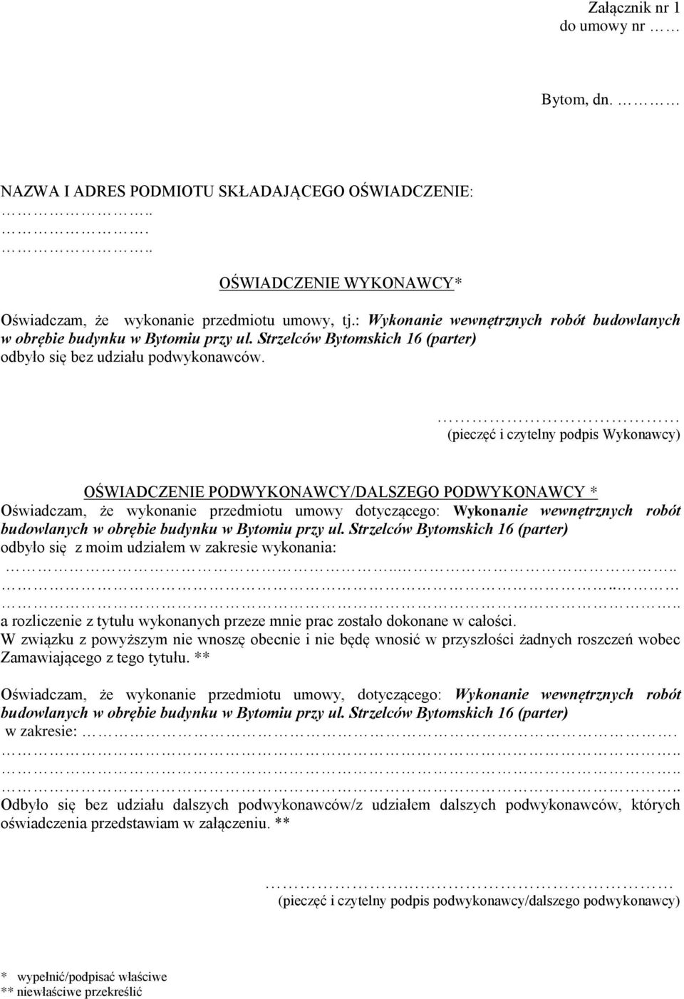 (pieczęć i czytelny podpis Wykonawcy) OŚWIADCZENIE PODWYKONAWCY/DALSZEGO PODWYKONAWCY * Oświadczam, że wykonanie przedmiotu umowy dotyczącego: Wykonanie wewnętrznych robót budowlanych w obrębie