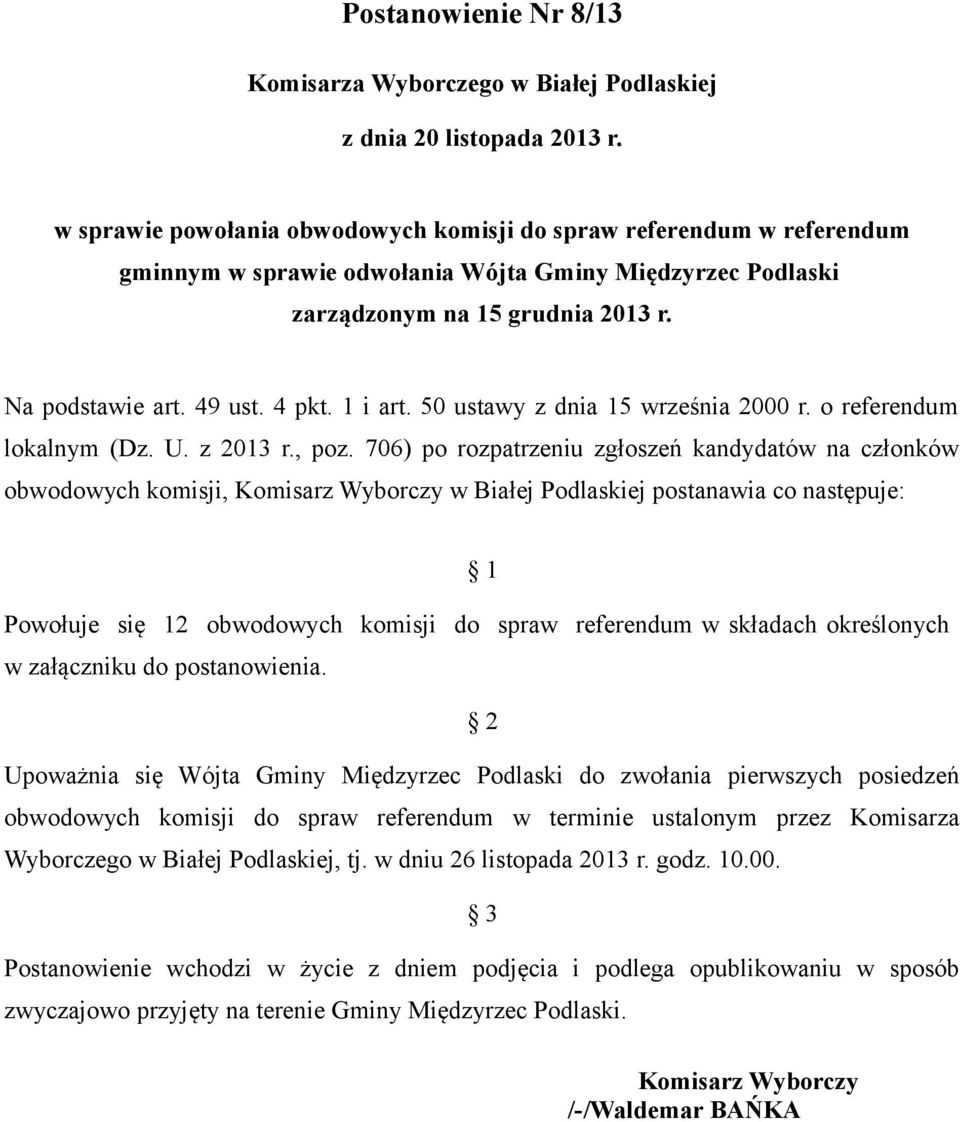 1 i art. 50 ustawy z dnia 15 września 2000 r. o referendum lokalnym (Dz. U. z 2013 r., poz.