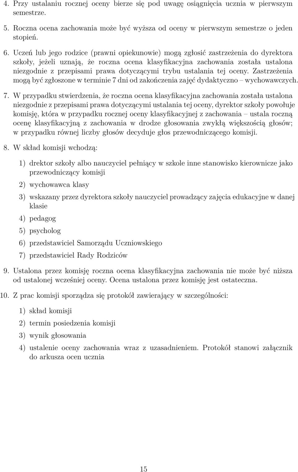 dotyczącymi trybu ustalania tej oceny. Zastrzeżenia mogą być zgłoszone w terminie 7 