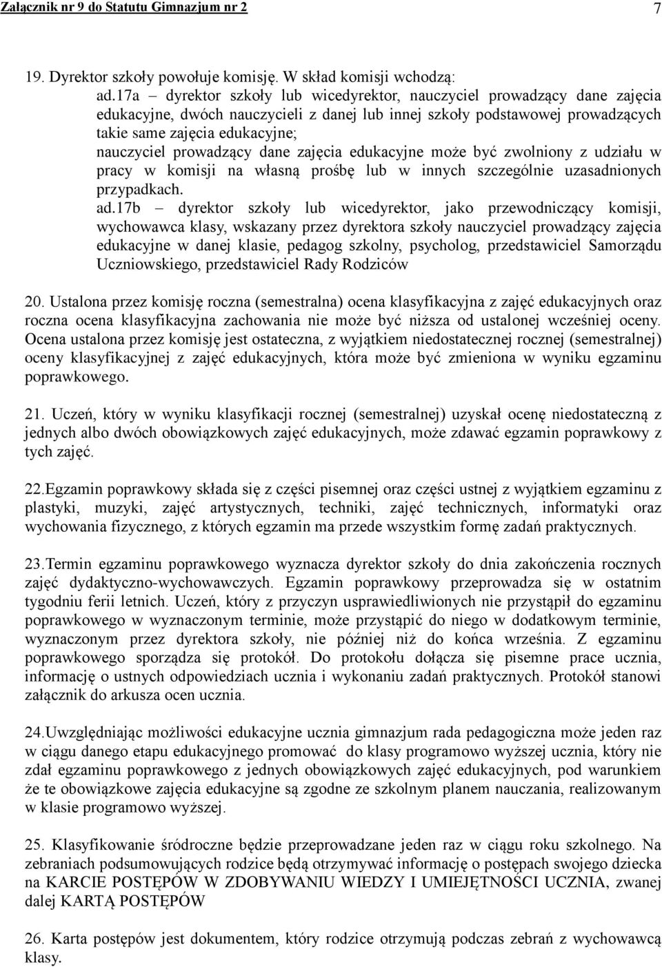 prowadzący dane zajęcia edukacyjne może być zwolniony z udziału w pracy w komisji na własną prośbę lub w innych szczególnie uzasadnionych przypadkach. ad.