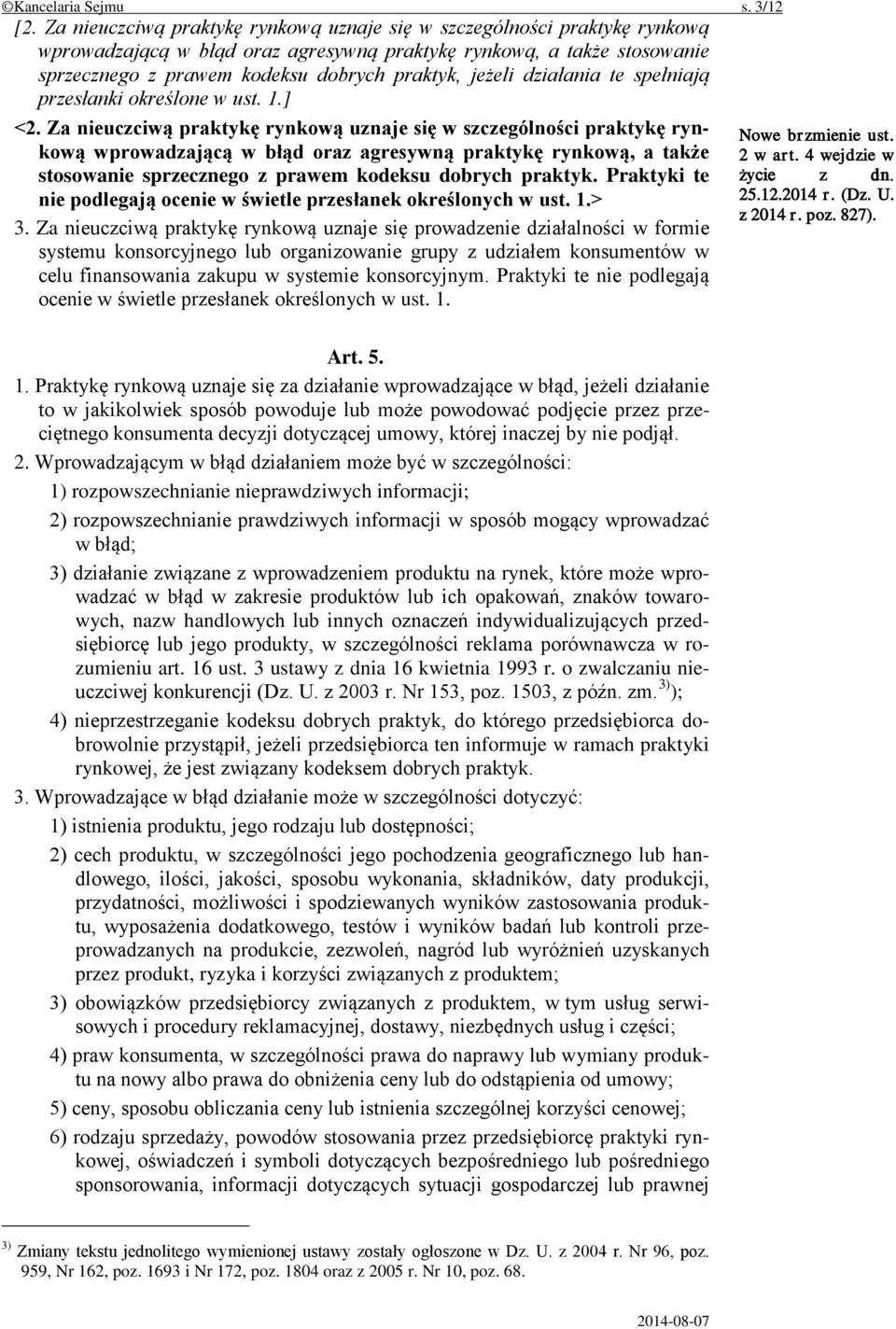 jeżeli działania te spełniają przesłanki określone w ust. 1.] <2.