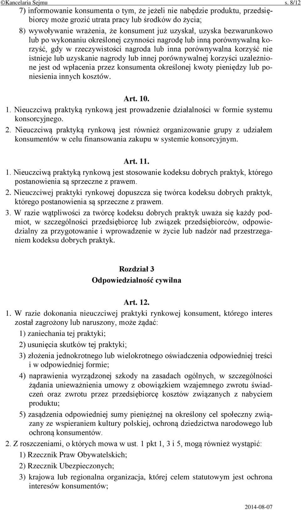 bezwarunkowo lub po wykonaniu określonej czynności nagrodę lub inną porównywalną korzyść, gdy w rzeczywistości nagroda lub inna porównywalna korzyść nie istnieje lub uzyskanie nagrody lub innej