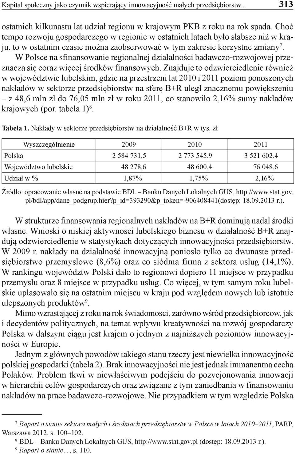 W Polsce na sfinansowanie regionalnej działalności badawczo-rozwojowej przeznacza się coraz więcej środków finansowych.