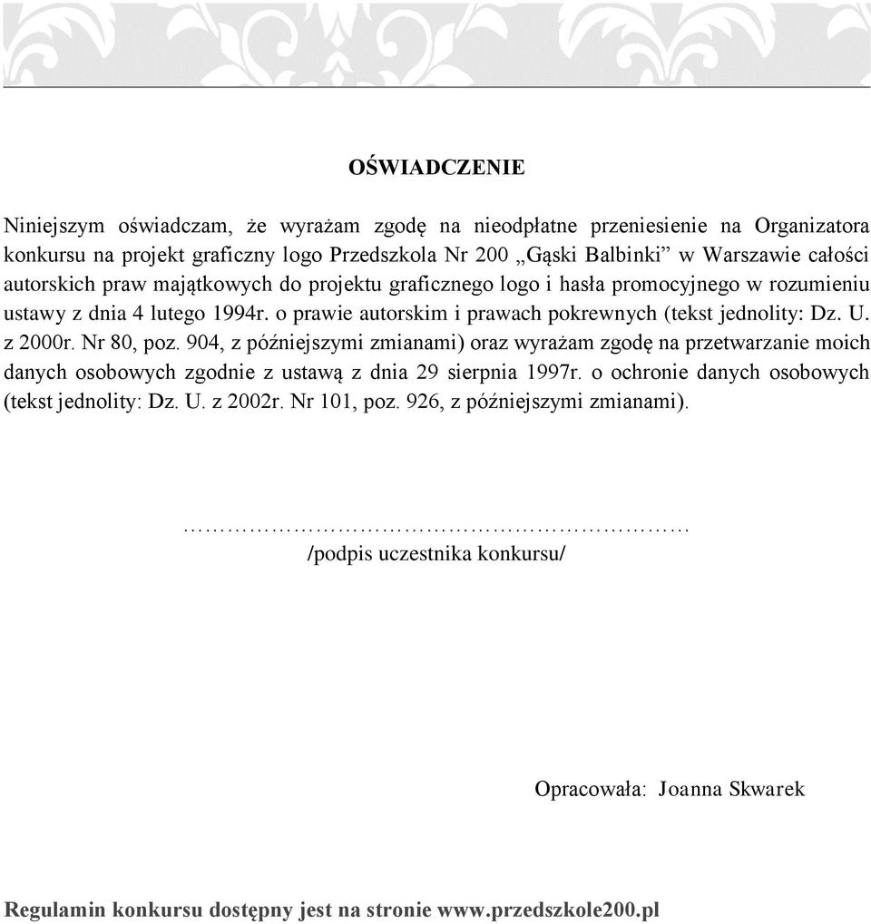 z 2000r. Nr 80, poz. 904, z późniejszymi zmianami) oraz wyrażam zgodę na przetwarzanie moich danych osobowych zgodnie z ustawą z dnia 29 sierpnia 1997r.