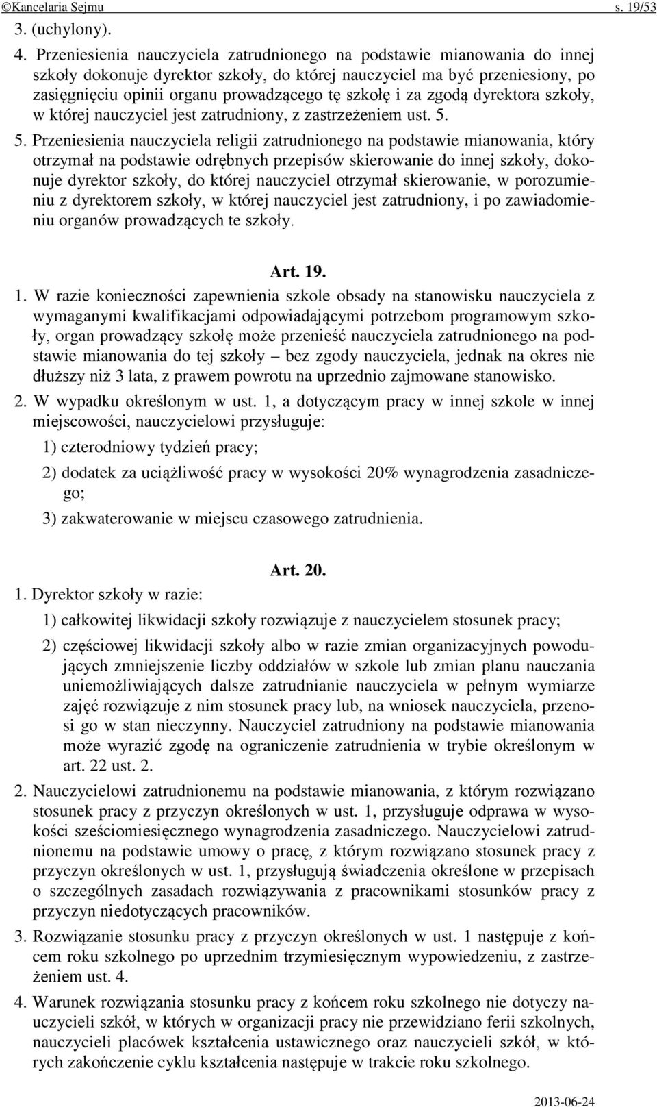 szkołę i za zgodą dyrektora szkoły, w której nauczyciel jest zatrudniony, z zastrzeżeniem ust. 5.