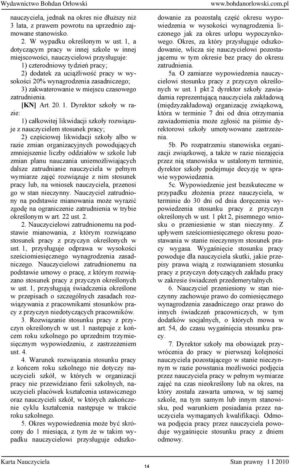zakwaterowanie w miejscu czasowego zatrudnienia. [KN] Art. 20. 1.