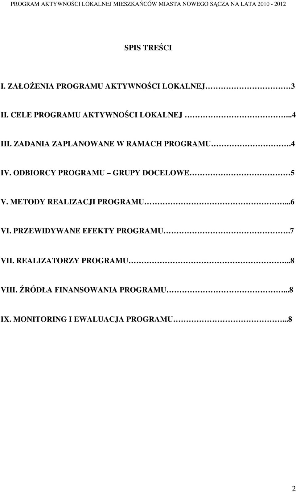 ODBIORCY PROGRAMU GRUPY DOCELOWE 5 V. METODY REALIZACJI PROGRAMU...6 VI.