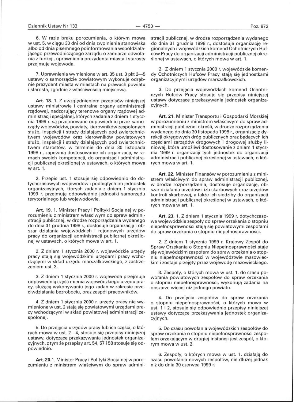 starosty przejmuje wojewoda. 7. Uprawnienia wymienione wart. 35 ust.