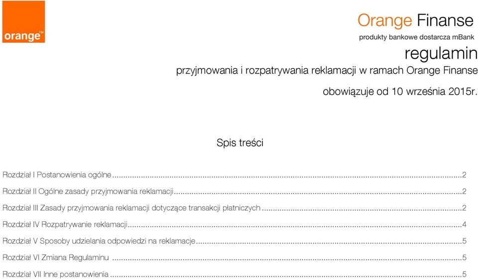 .. 2 Rozdział III Zasady przyjmowania reklamacji dotyczące transakcji płatniczych.