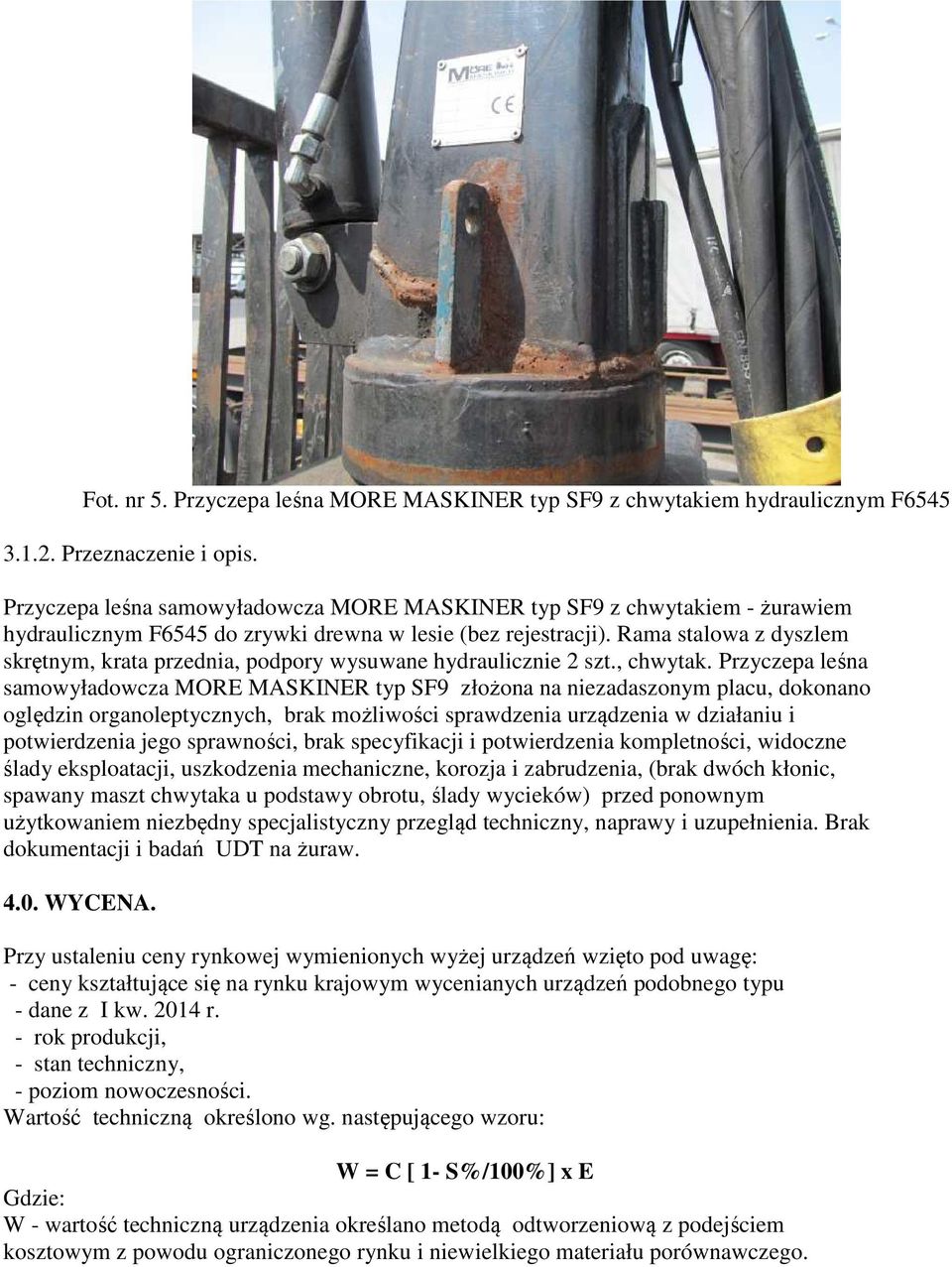 Rama stalowa z dyszlem skrętnym, krata przednia, podpory wysuwane hydraulicznie 2 szt., chwytak.