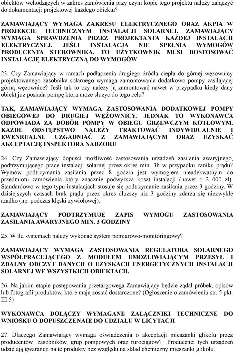 JEŚLI INSTALACJA NIE SPEŁNIA WYMOGÓW PRODUCENTA STEROWNIKA, TO UŻYTKOWNIK MUSI DOSTOSOWAĆ INSTALACJĘ ELEKTRYCZNĄ DO WYMOGÓW 23.