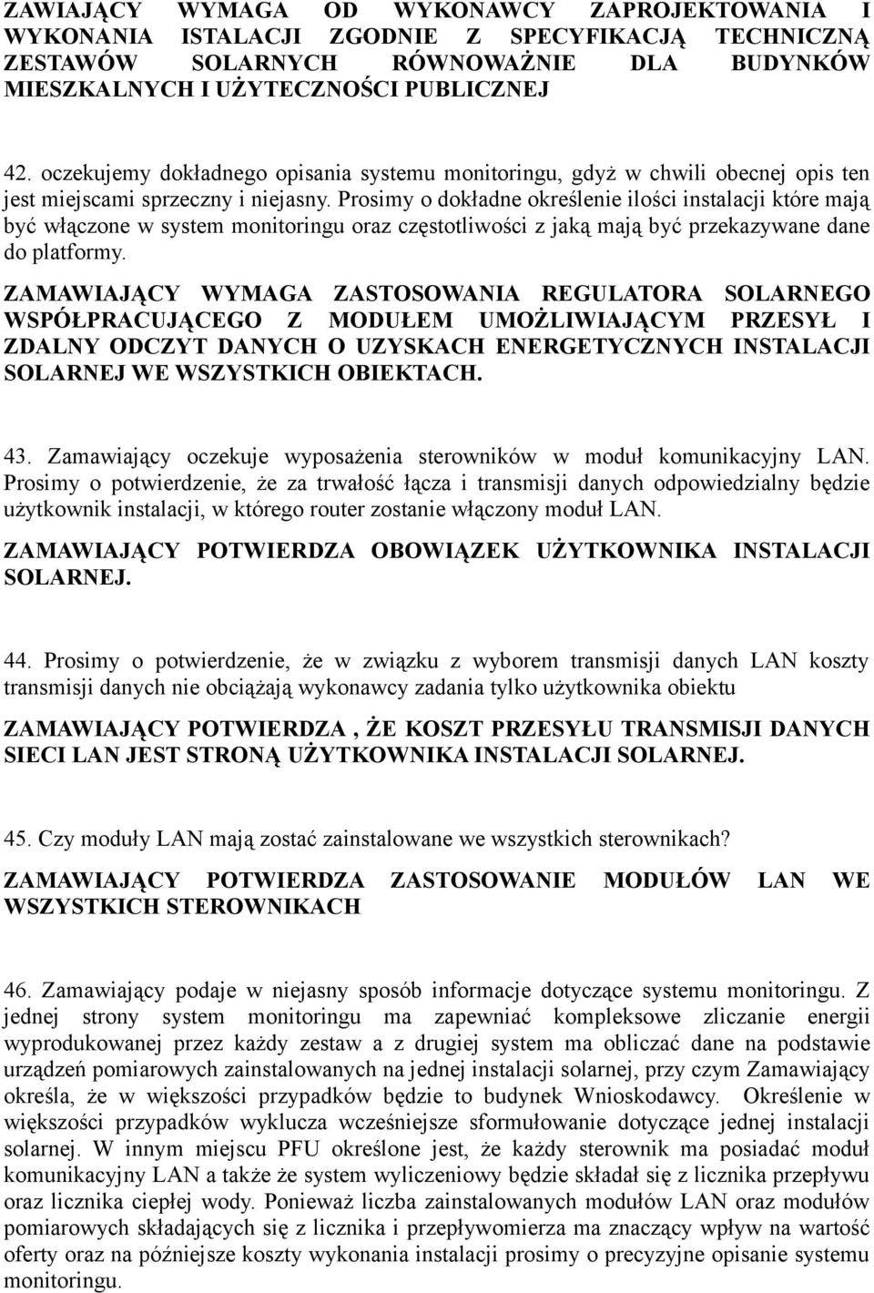 Prosimy o dokładne określenie ilości instalacji które mają być włączone w system monitoringu oraz częstotliwości z jaką mają być przekazywane dane do platformy.