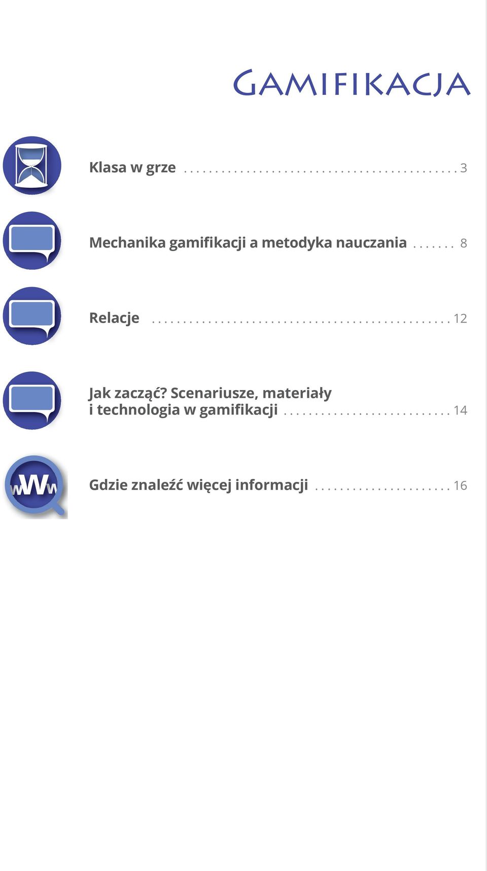 Scenariusze, materiały i technologia w gamifikacji.