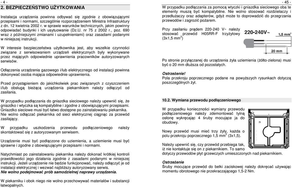 690 wraz z późniejszymi zmianami i uzupełnieniami) oraz zasadami podanymi w niniejszej instrukcji.