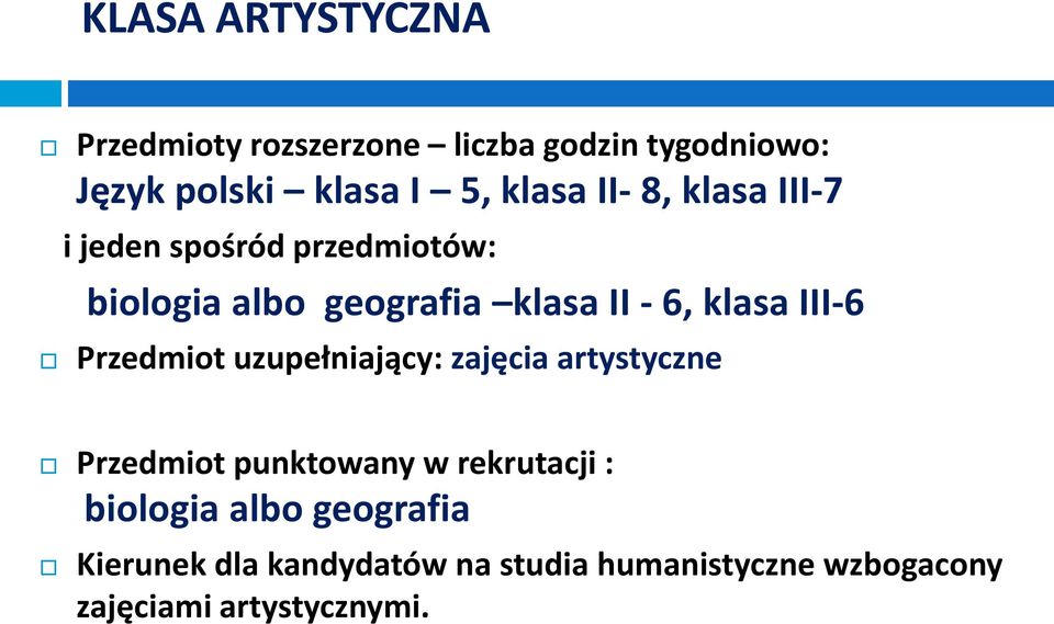 klasa III-6 Przedmiot uzupełniający: zajęcia artystyczne Przedmiot punktowany w rekrutacji :