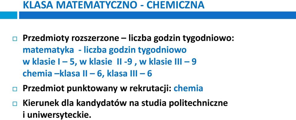 -9, w klasie III 9 chemia klasa II 6, klasa III 6 Przedmiot punktowany w