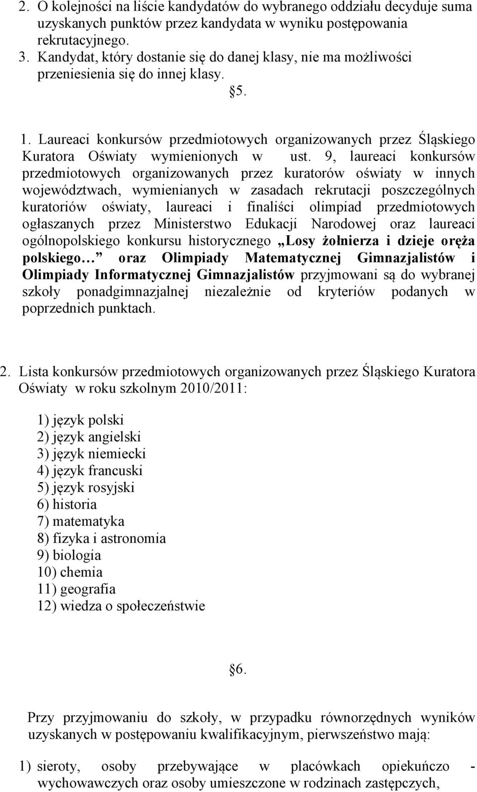 Laureaci konkursów przedmiotowych organizowanych przez Śląskiego Kuratora Oświaty wymienionych w ust.