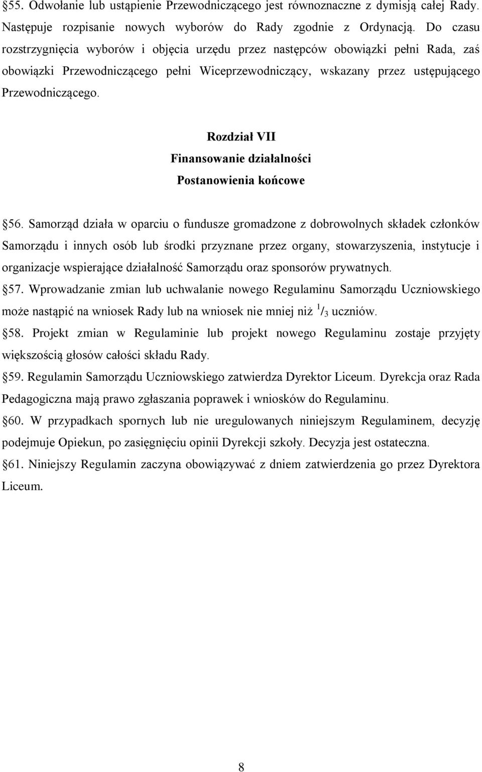 Rozdział VII Finansowanie działalności Postanowienia końcowe 56.