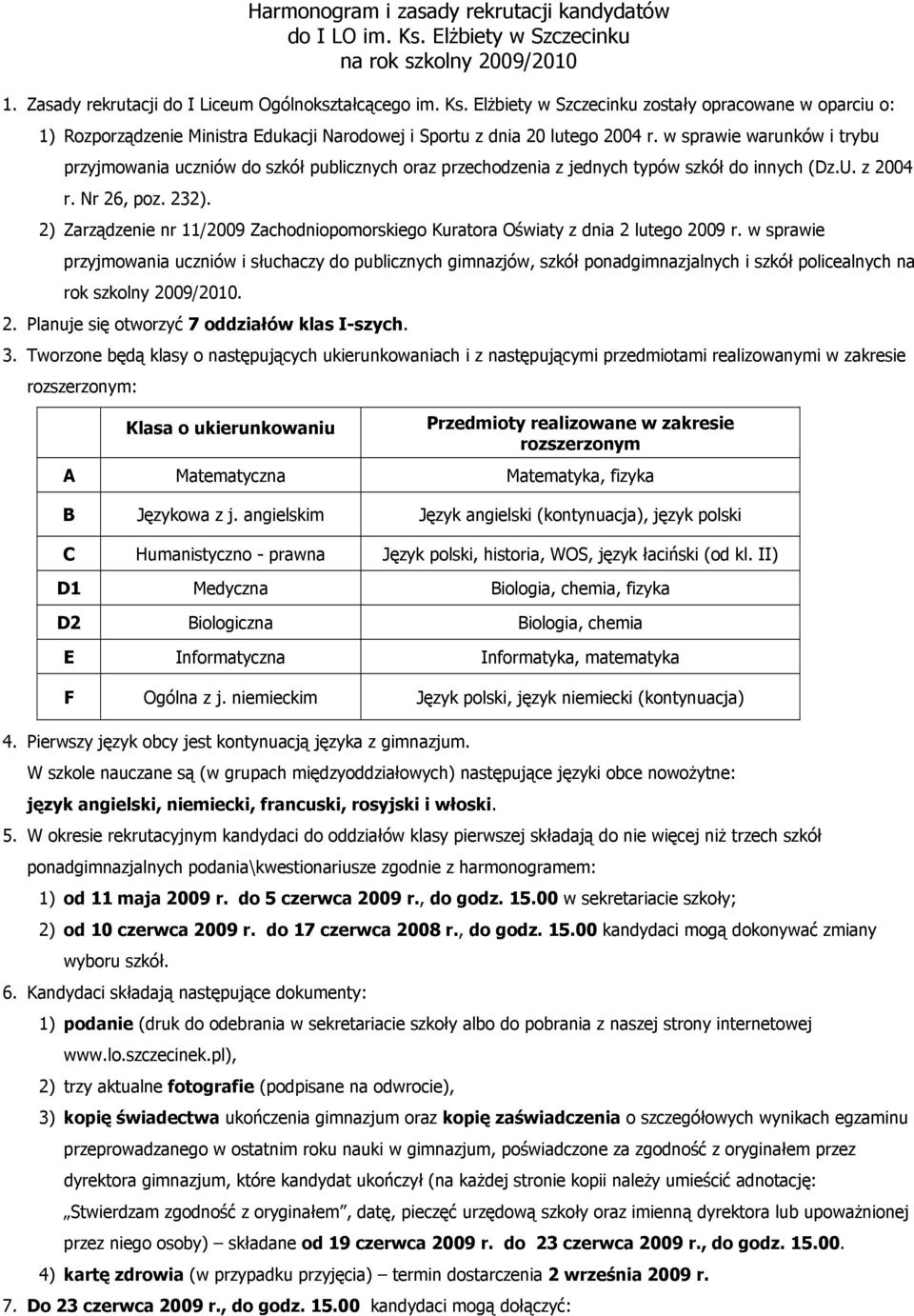 2) Zarządzenie nr 11/2009 Zachodniopomorskiego Kuratora Oświaty z dnia 2 lutego 2009 r.