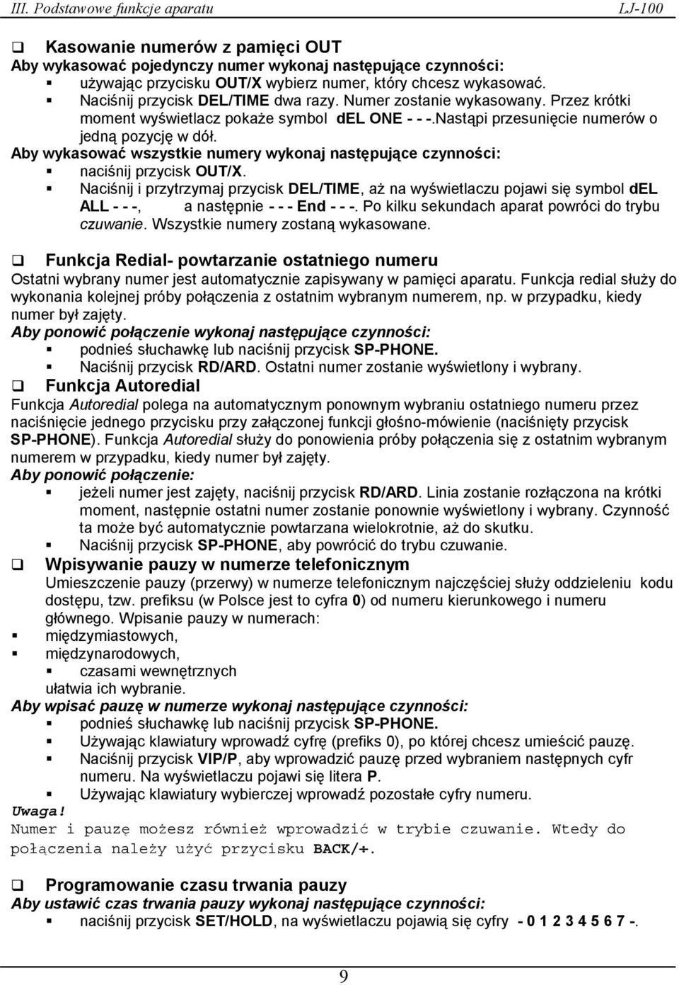 Aby wykasować wszystkie numery wykonaj następujące czynności: naciśnij przycisk OUT/X.