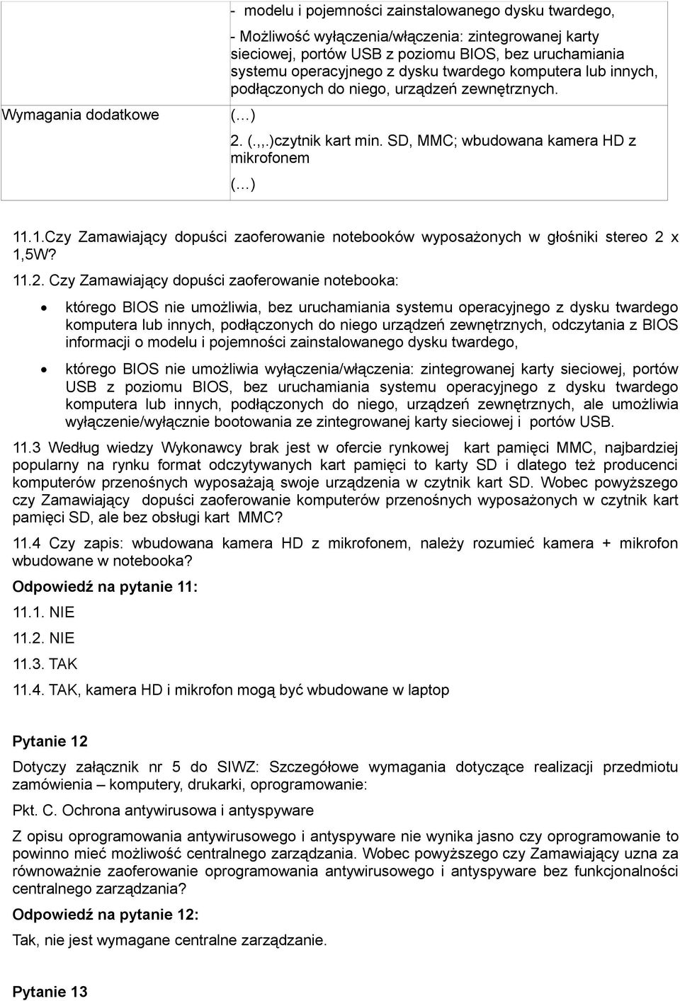 .1.Czy Zamawiający dopuści zaoferowanie notebooków wyposażonych w głośniki stereo 2 