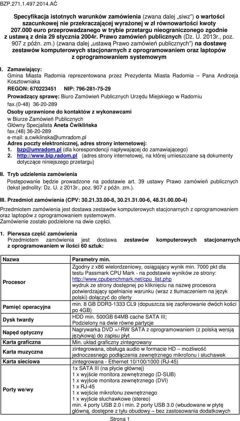 ) (zwana dalej ustawą Prawo zamówień publicznych ) na dostawę zestawów komputerowych stacjonarnych z oprogramowaniem oraz laptopów z oprogramowaniem systemowym I.