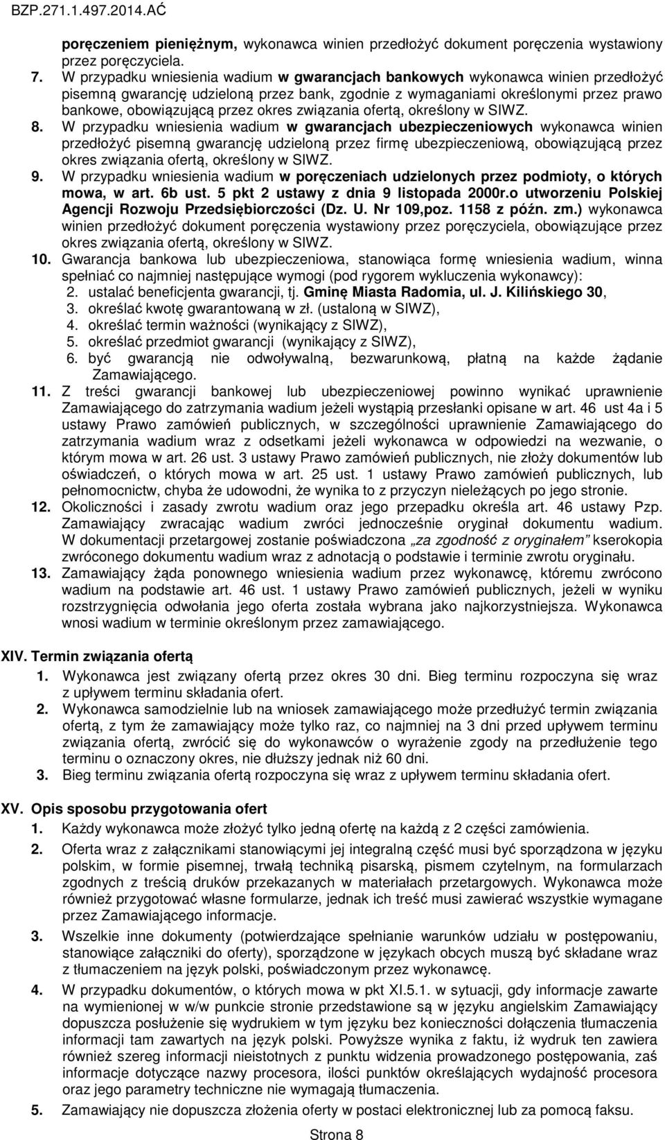okres związania ofertą, określony w SIWZ. 8.
