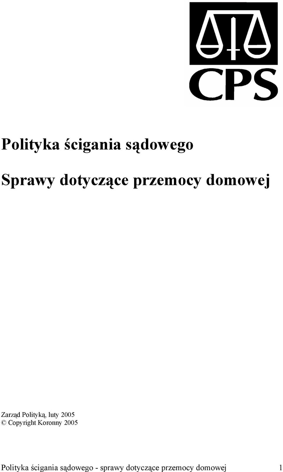Copyright Koronny 2005 Polityka ścigania