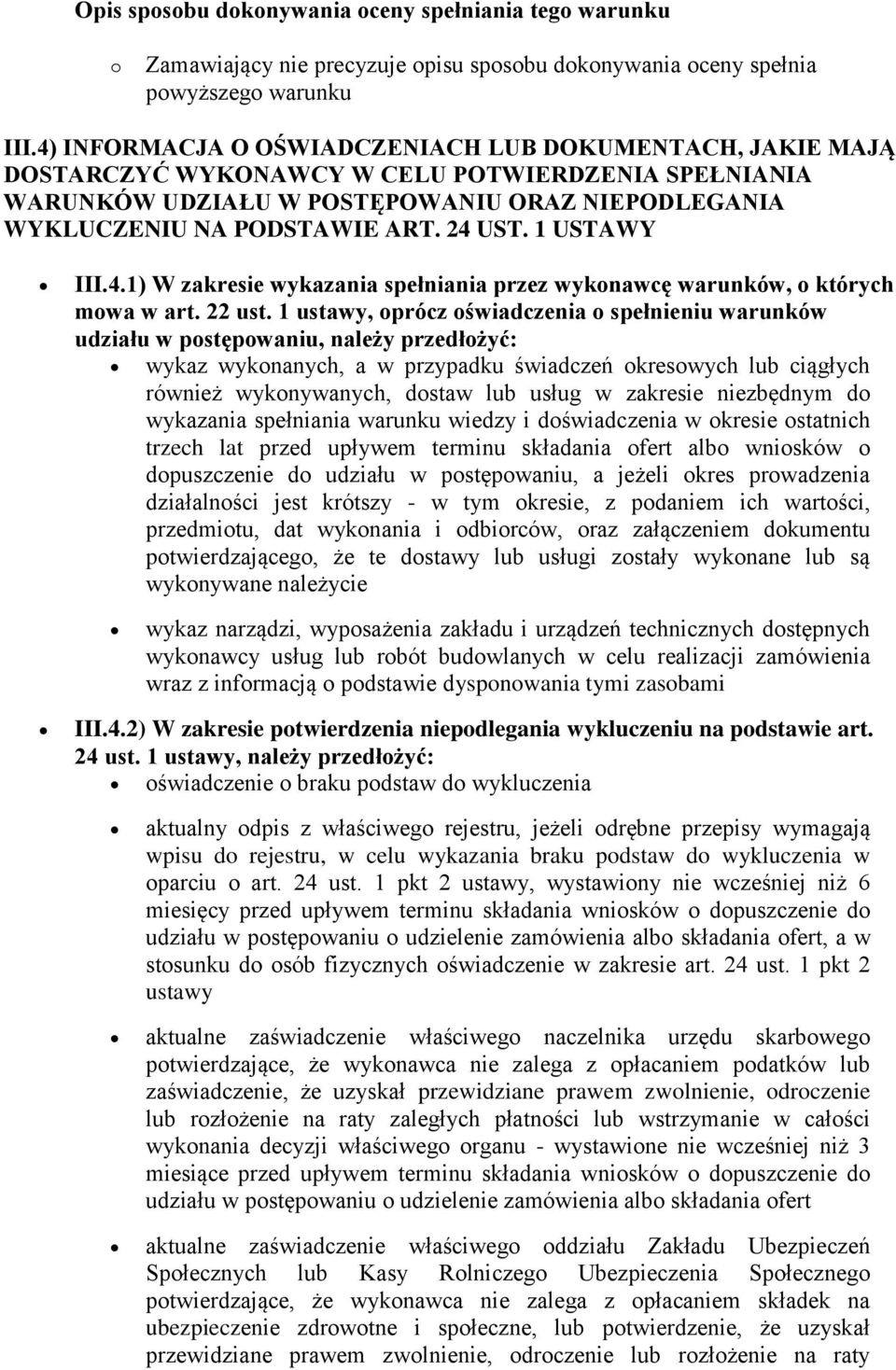1 USTAWY III.4.1) W zakresie wykazania spełniania przez wykonawcę warunków, o których mowa w art. 22 ust.