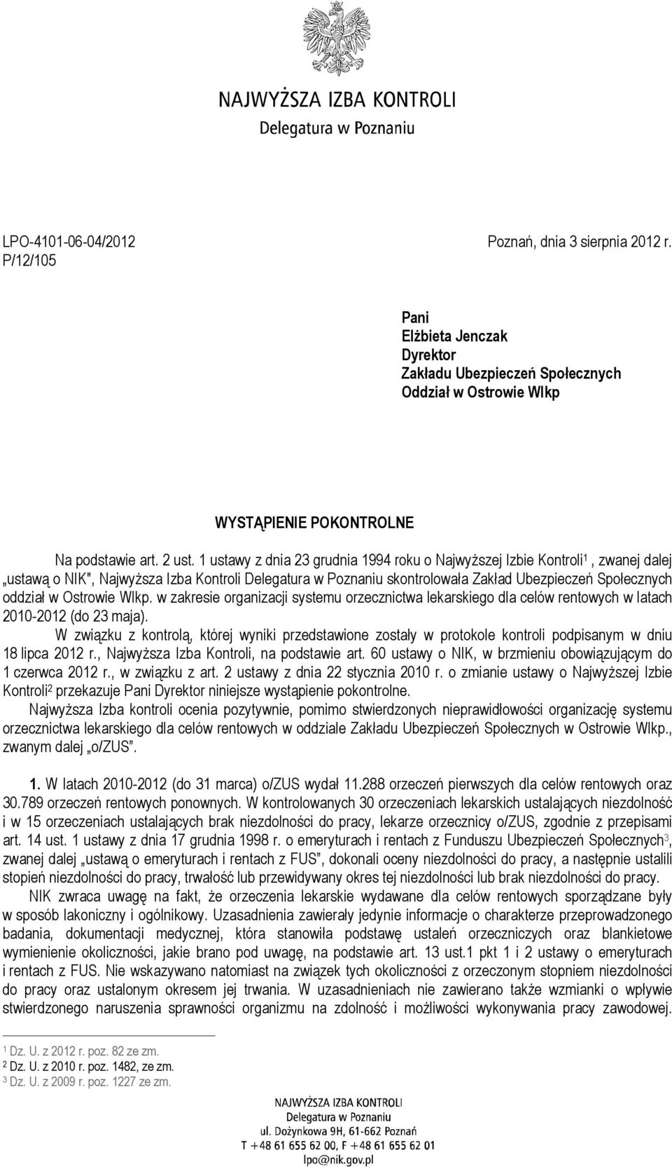 Ostrowie Wlkp. w zakresie organizacji systemu orzecznictwa lekarskiego dla celów rentowych w latach 2010-2012 (do 23 maja).