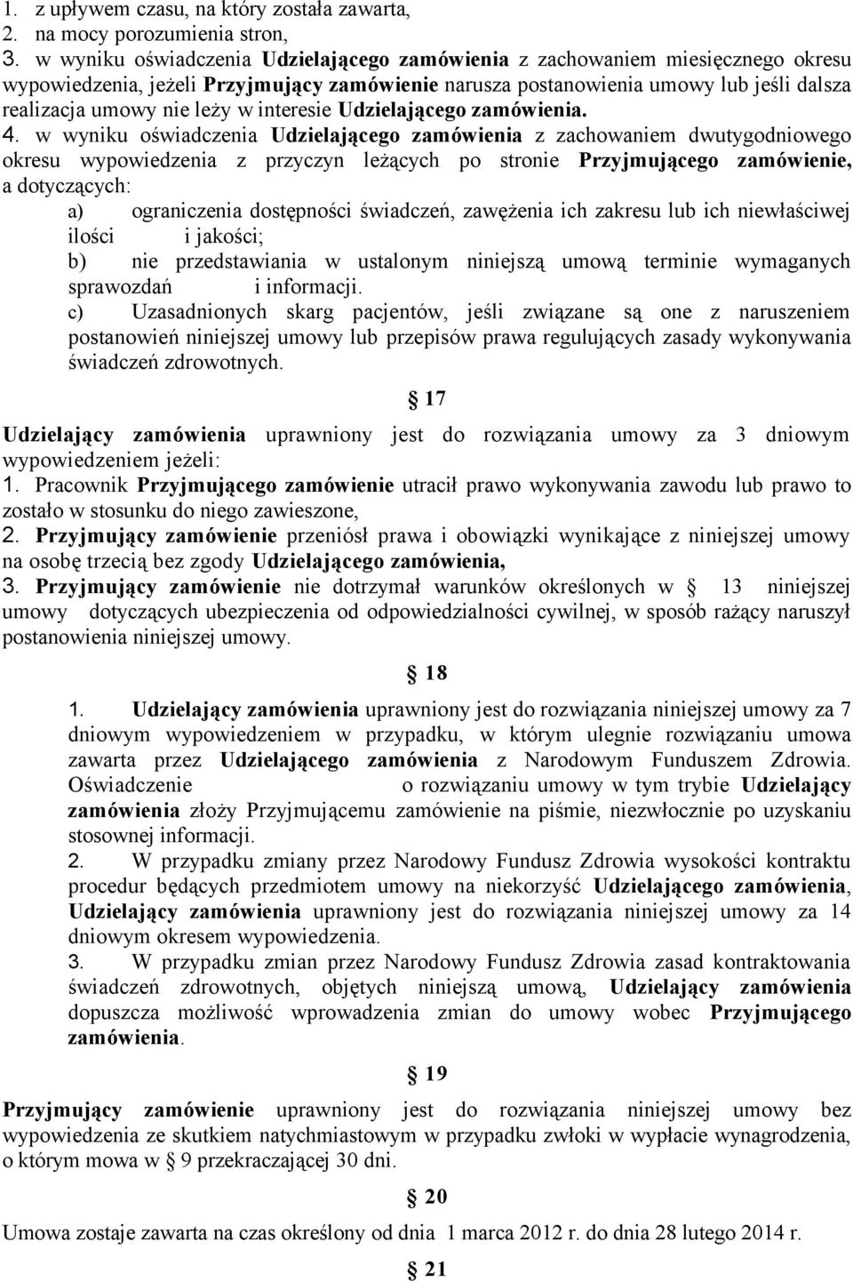 interesie Udzielającego zamówienia. 4.