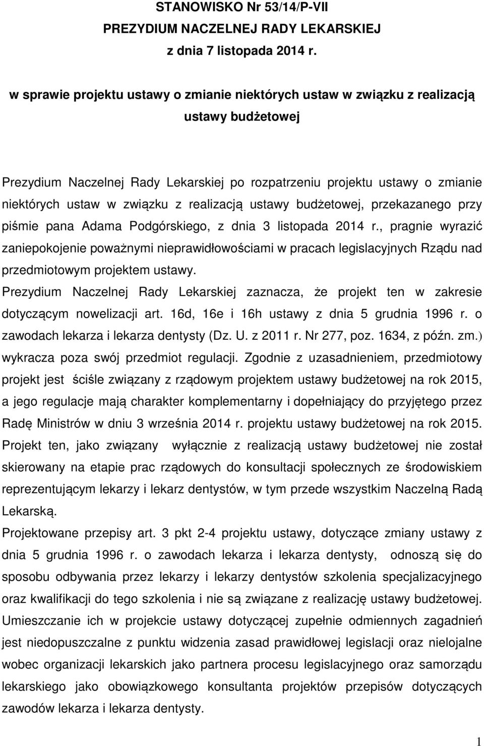 z realizacją ustawy budżetowej, przekazanego przy piśmie pana Adama Podgórskiego, z dnia 3 listopada 2014 r.