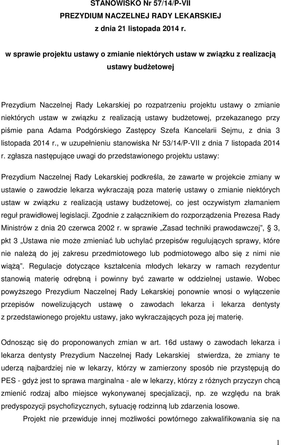 z realizacją ustawy budżetowej, przekazanego przy piśmie pana Adama Podgórskiego Zastępcy Szefa Kancelarii Sejmu, z dnia 3 listopada 2014 r.