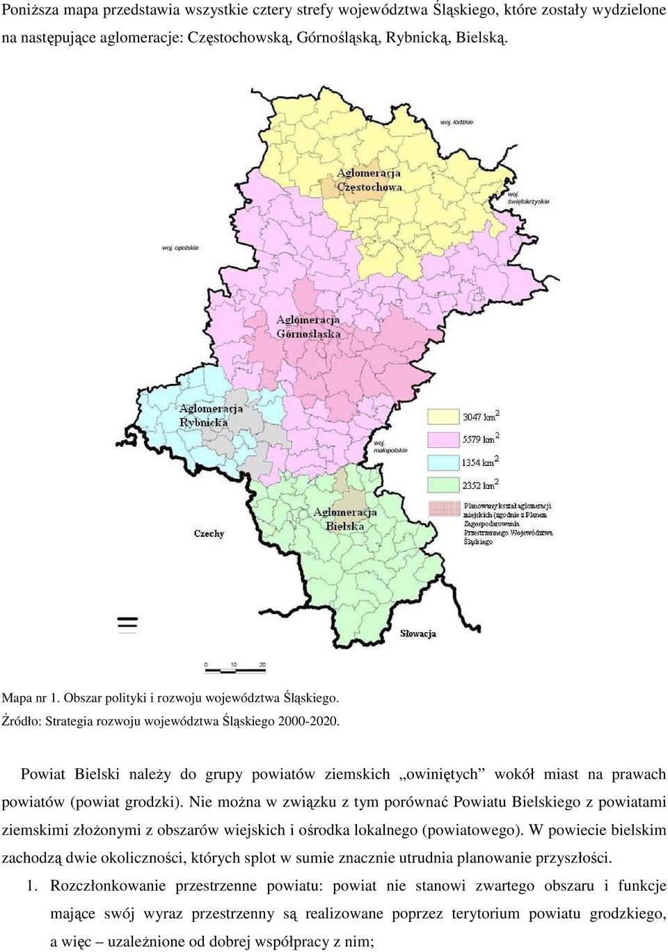 Powiat Bielski naleŝy do grupy powiatów ziemskich owiniętych wokół miast na prawach powiatów (powiat grodzki).