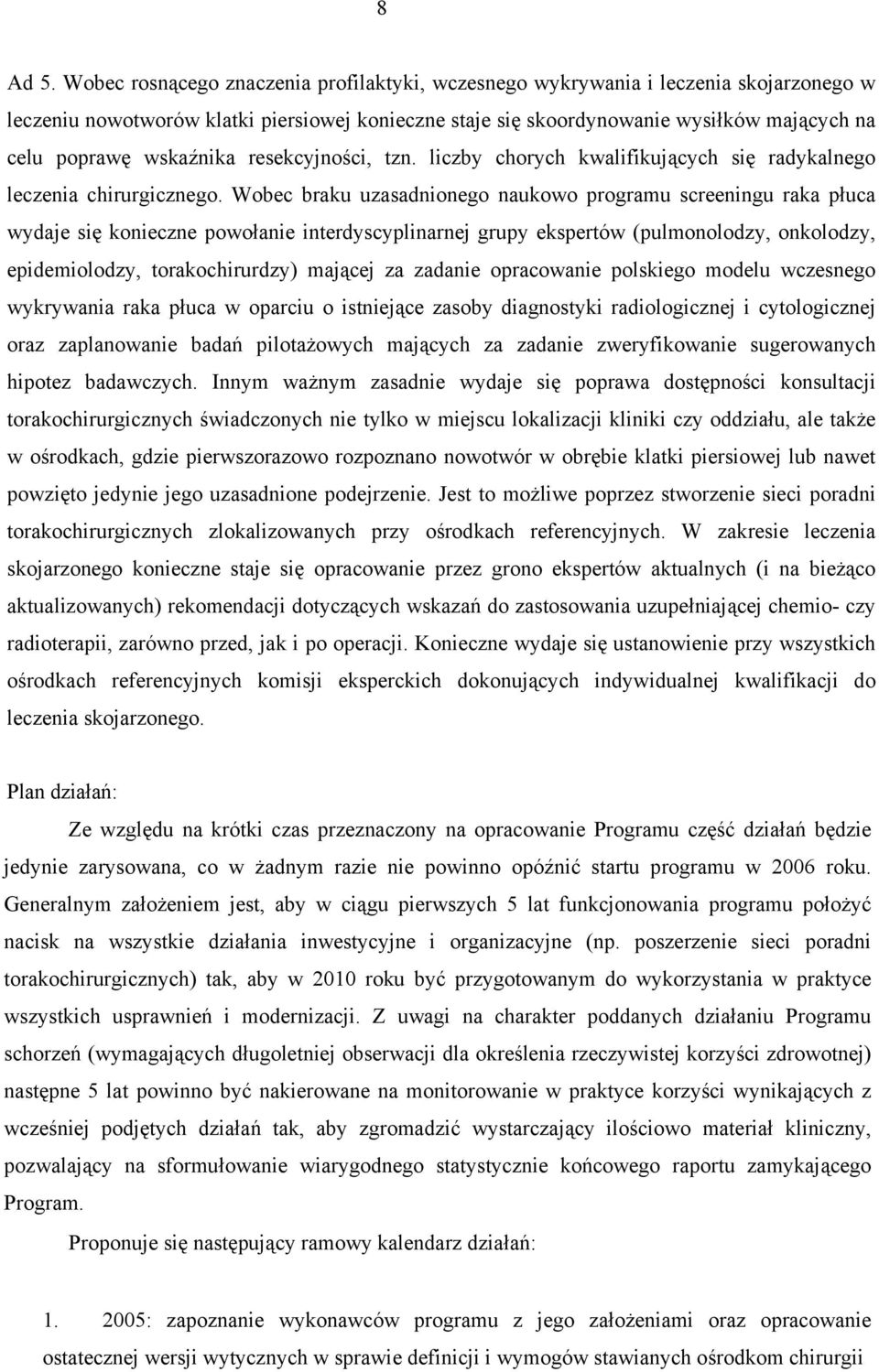 wskaźnika resekcyjności, tzn. liczby chorych kwalifikujących się radykalnego leczenia chirurgicznego.