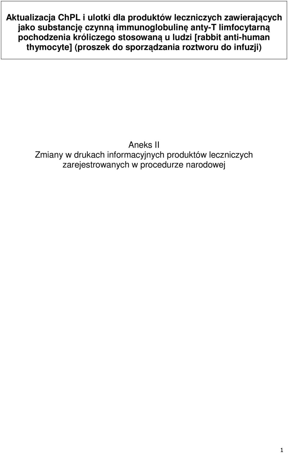 [rabbit anti-human thymocyte] (proszek do sporządzania roztworu do infuzji) Aneks II