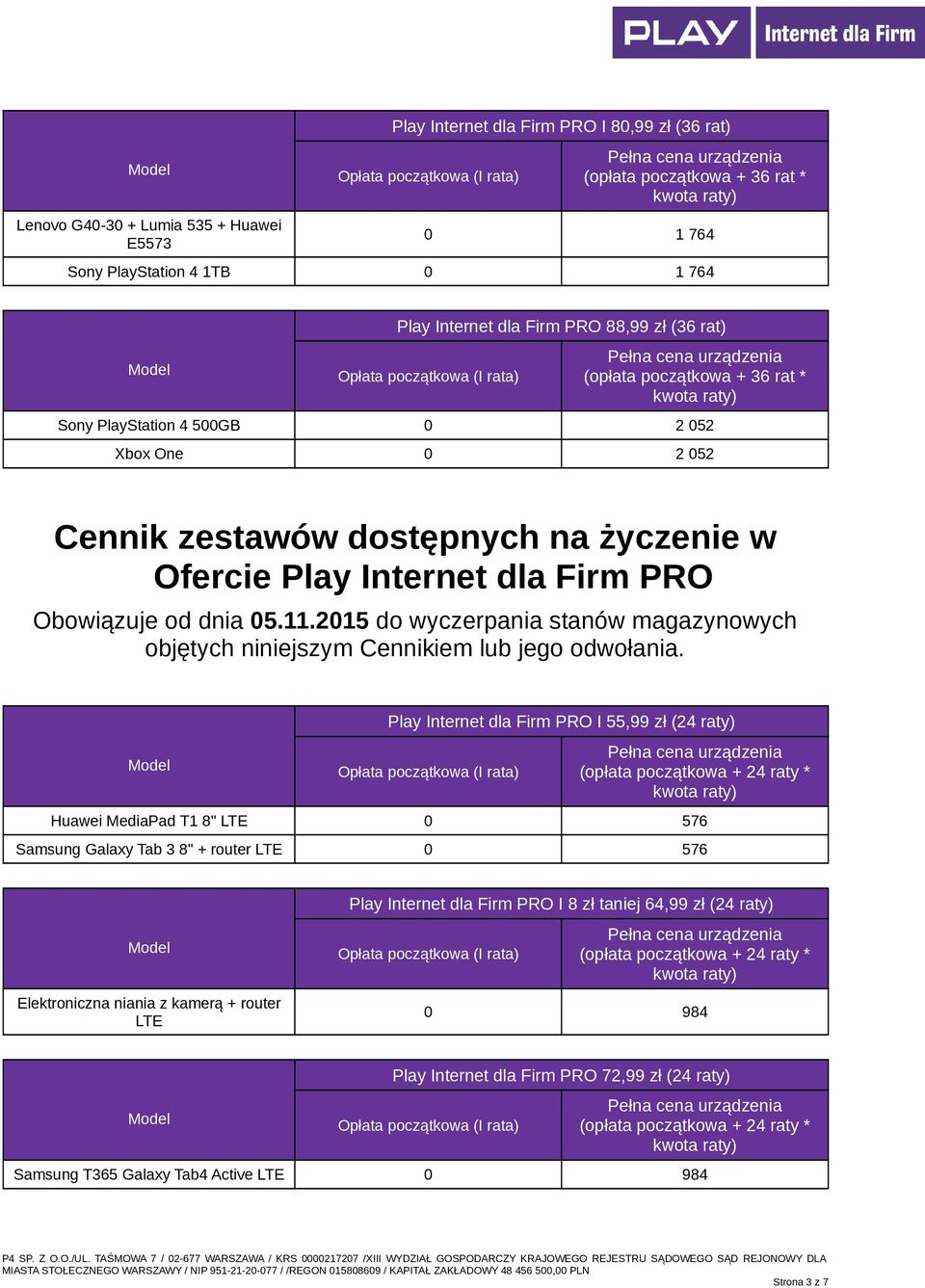 2015 do wyczerpania stanów magazynowych objętych niniejszym Cennikiem lub jego odwołania.