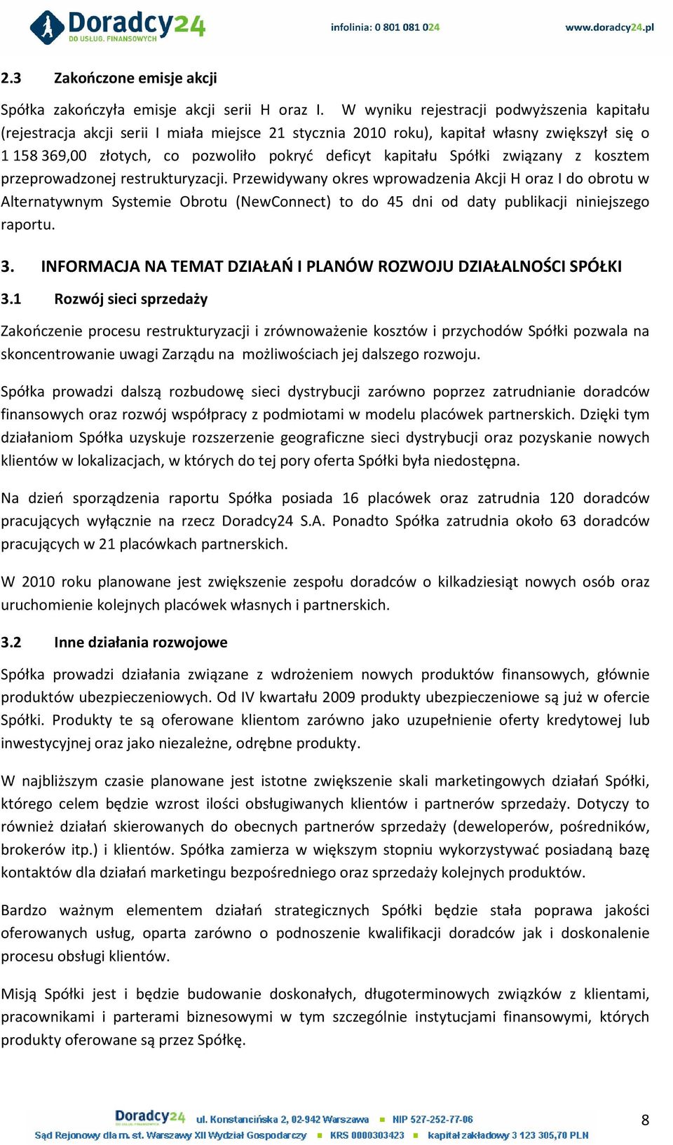 Spółki związany z kosztem przeprowadzonej restrukturyzacji.