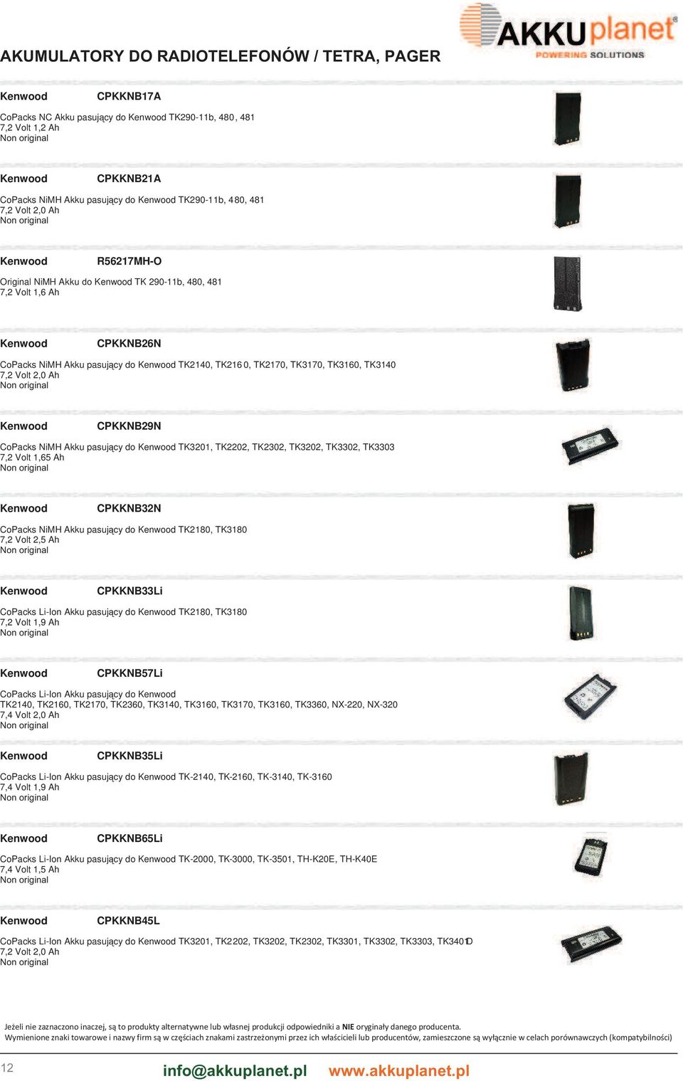 TK2170, TK3170, TK3160, TK3140 7,2 Volt 2,0 Ah Kenwood CPKKNB29N CoPacks NiMH Akku pasujący do Kenwood TK3201, TK2202, TK2302, TK3202, TK3302, TK3303 7,2 Volt 1,65 Ah Kenwood CPKKNB32N CoPacks NiMH