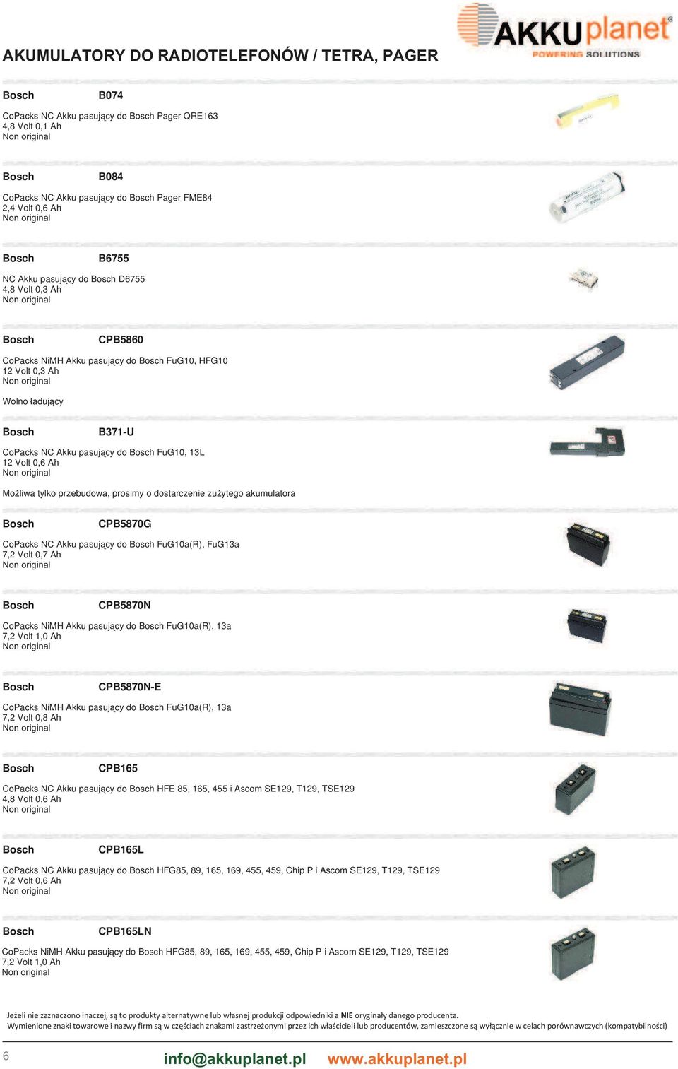 FuG10, 13L 12 Volt 0,6 Ah Możliwa tylko przebudowa, prosimy o dostarczenie zużytego akumulatora Bosch CPB5870G CoPacks NC Akku pasujący do Bosch FuG10a(R), FuG13a 7,2 Volt 0,7 Ah Bosch CPB5870N