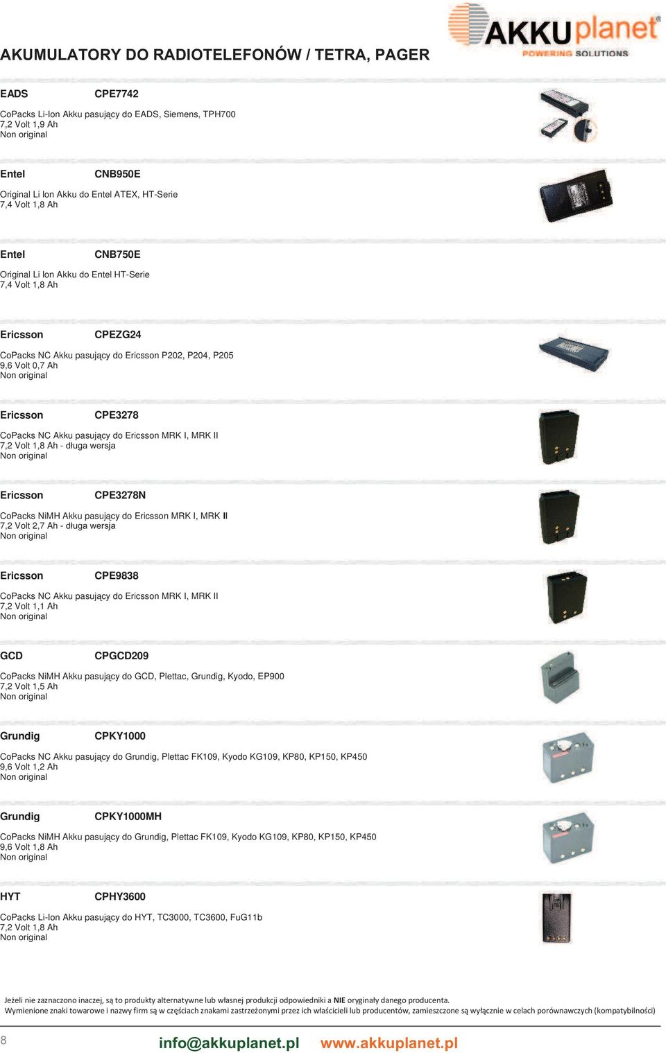 pasujący do Ericsson MRK I, MRK II 7,2 Volt 1,8 Ah - długa wersja Ericsson CPE3278N CoPacks NiMH Akku pasujący do Ericsson MRK I, MRK III 7,2 Volt 2,7 Ah - długa wersja Ericsson CPE9838 CoPacks NC