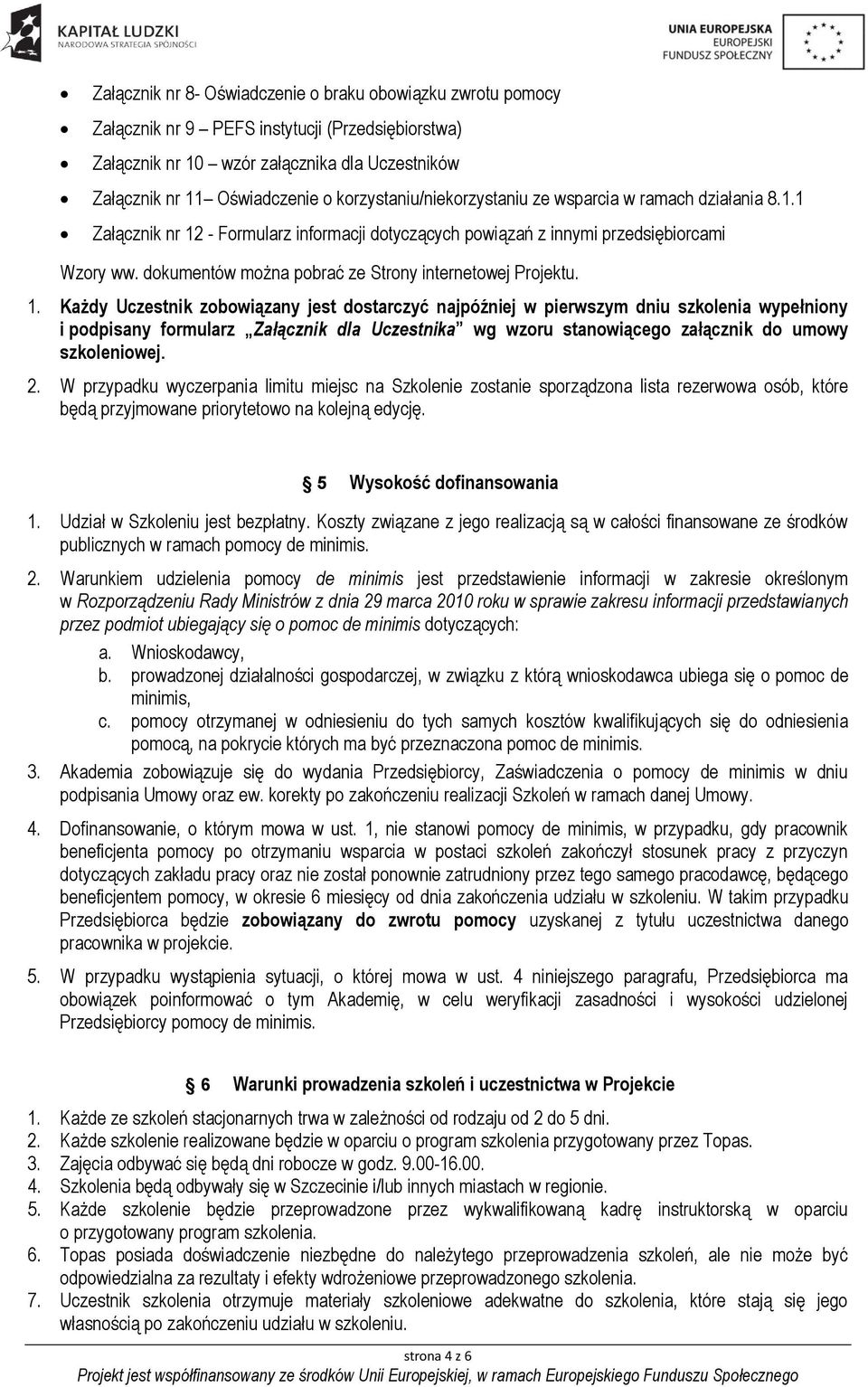 dokumentów można pobrać ze Strony internetowej Projektu. 1.