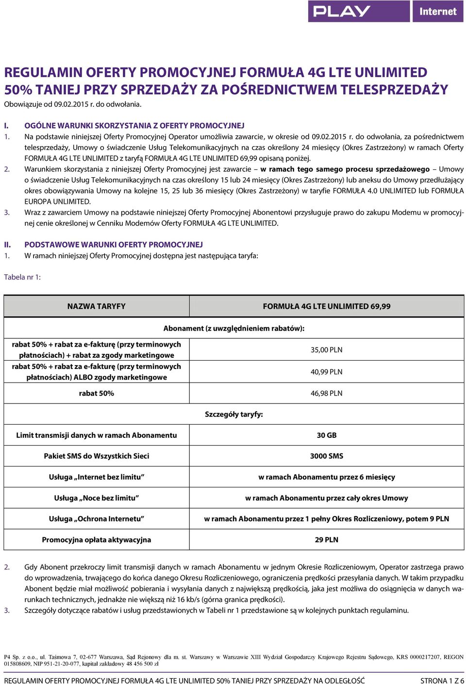 do odwołania, za pośrednictwem telesprzedaży, Umowy o świadczenie Usług Telekomunikacyjnych na czas określony 24 miesięcy (Okres Zastrzeżony) w ramach Oferty FORMUŁA 4G LTE UNLIMITED z taryfą FORMUŁA