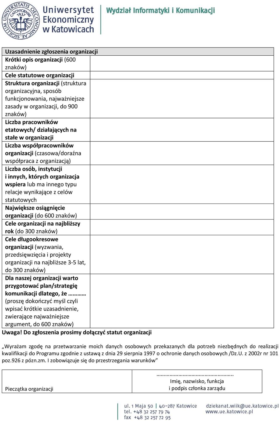 innych, których organizacja wspiera lub ma innego typu relacje wynikające z celów statutowych Największe osiągnięcie organizacji (do 600 znaków) Cele organizacji na najbliższy rok (do 300 znaków)