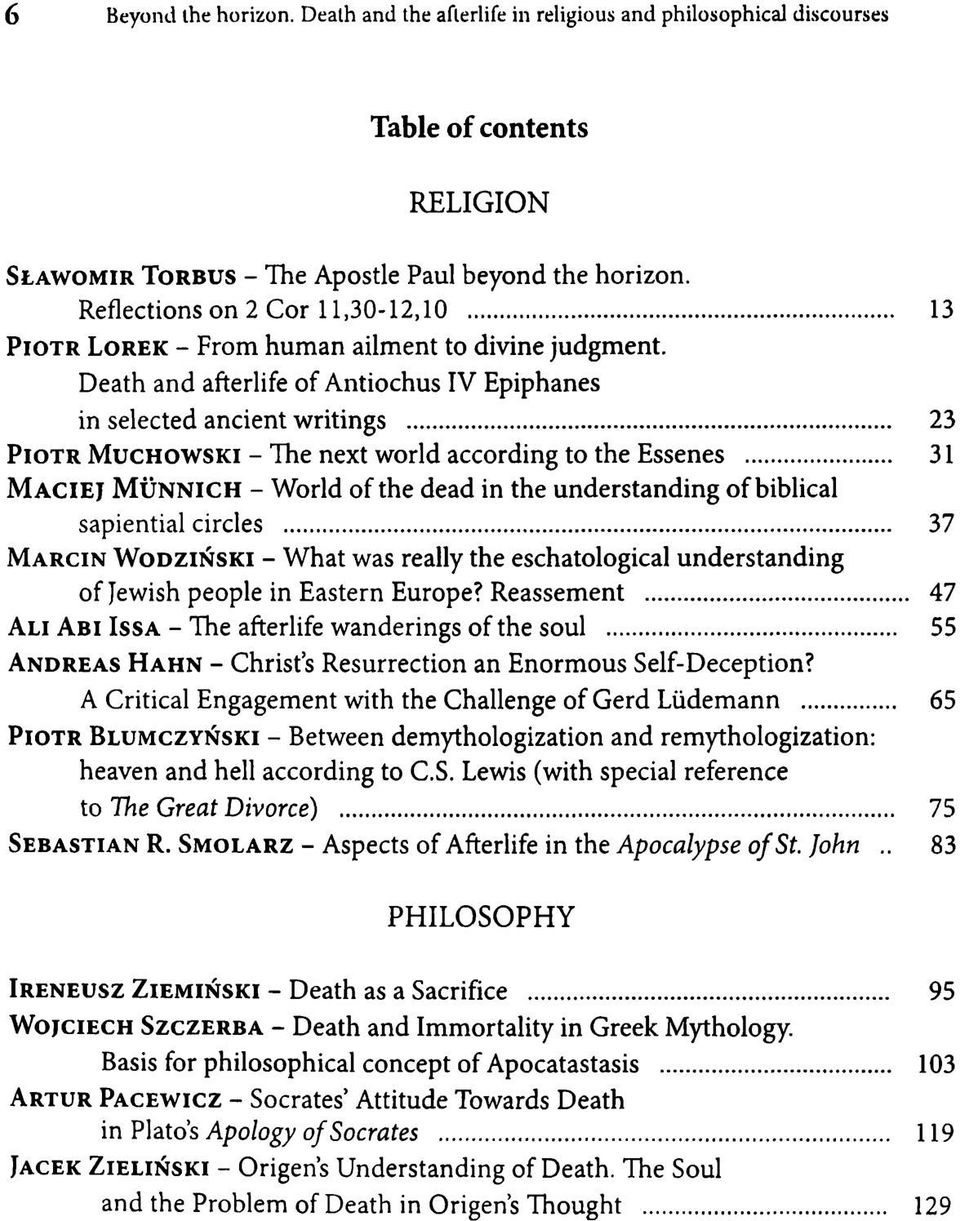 .. 23 Piotr Muchowski - The next world according to the Essenes... 31 MACIEJ Munnich - World of the dead in the understanding of biblical sapiential circles.