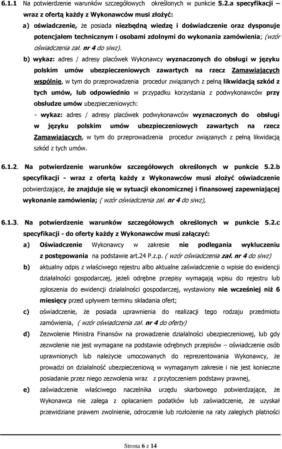zamówienia; (wzór oświadczenia zał. nr 4 do siwz).