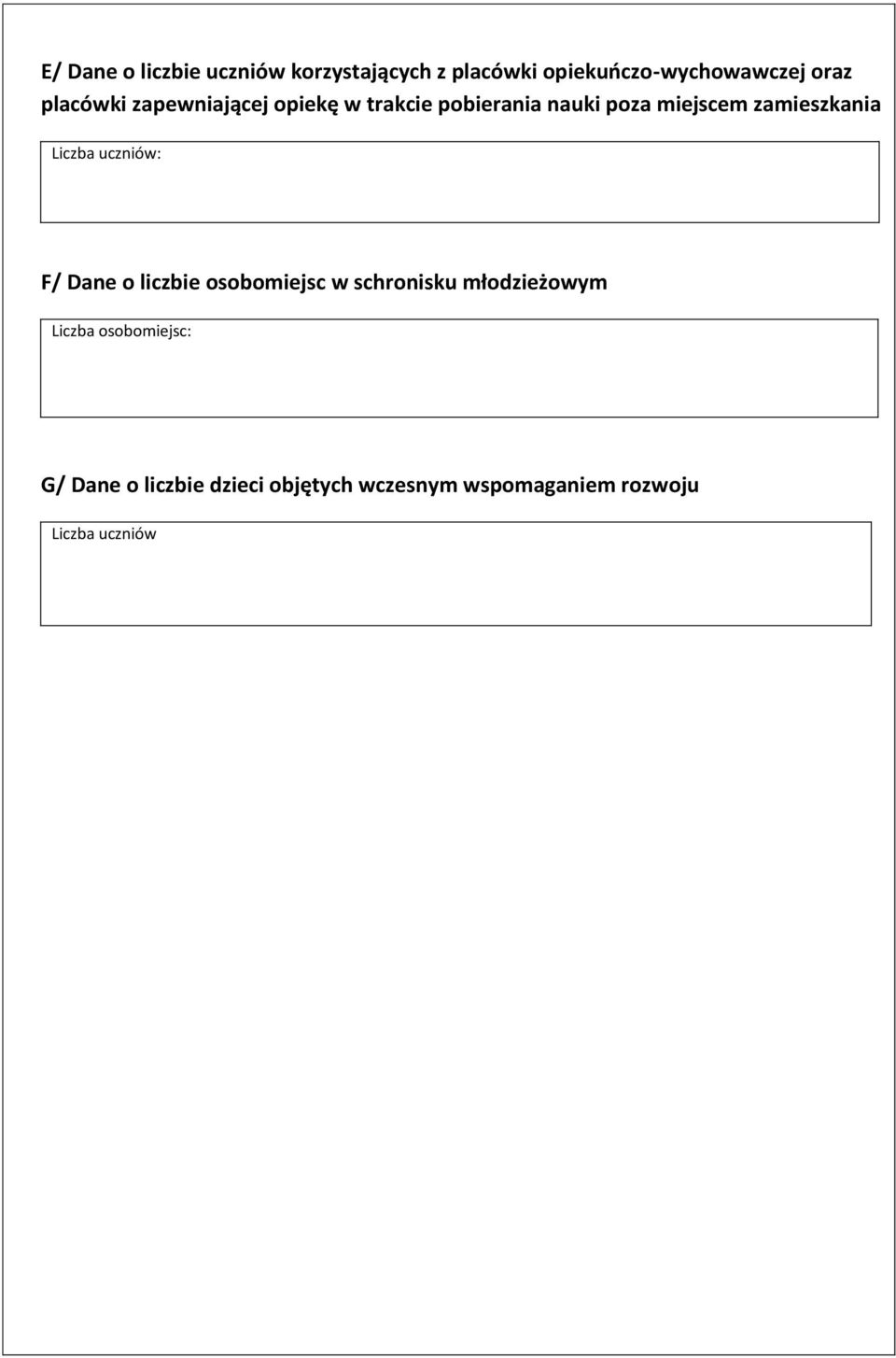 zamieszkania F/ Dane o liczbie osobomiejsc w schronisku młodzieżowym Liczba