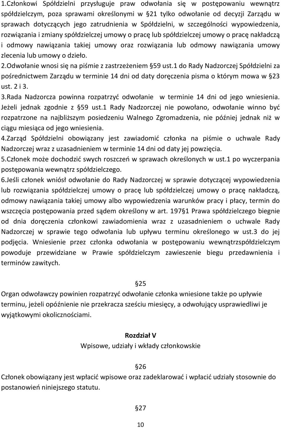 lub odmowy nawiązania umowy zlecenia lub umowy o dzieło. 2.Odwołanie wnosi się na piśmie z zastrzeżeniem 59 ust.