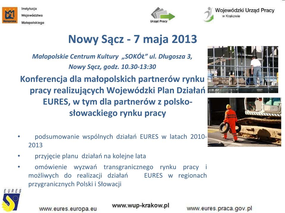partnerów z polskosłowackiego rynku pracy podsumowanie wspólnych działań EURES w latach 2010-2013 przyjęcie planu
