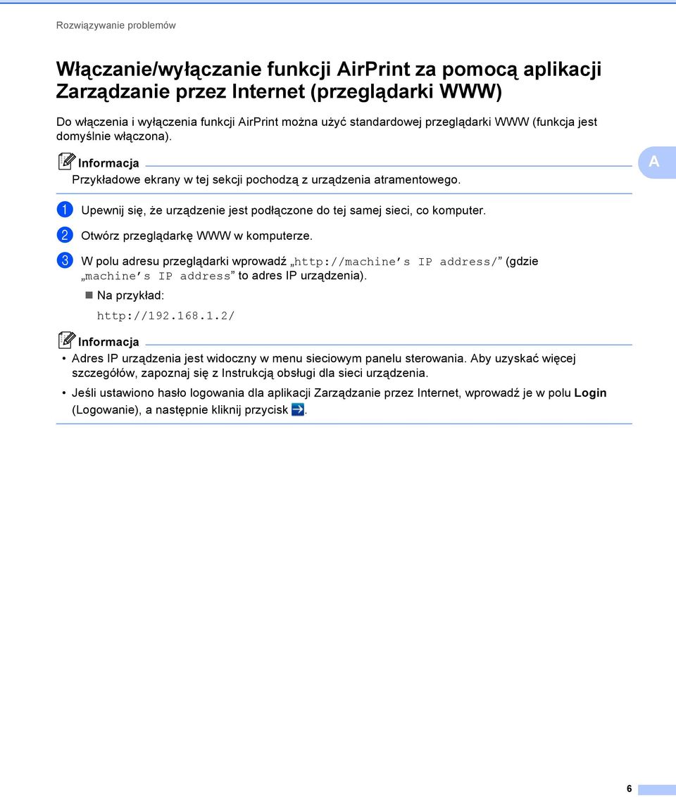 a Upewnij się, że urządzenie jest podłączone do tej samej sieci, co komputer. b Otwórz przeglądarkę WWW w komputerze.